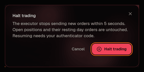 The Halt dialog: one confirm and no code; the Executor stops sending new orders within about 5 seconds and leaves open positions and resting orders untouched.